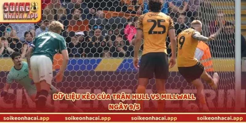 Dữ liệu kèo của trận Hull vs Millwall ngày 9/5