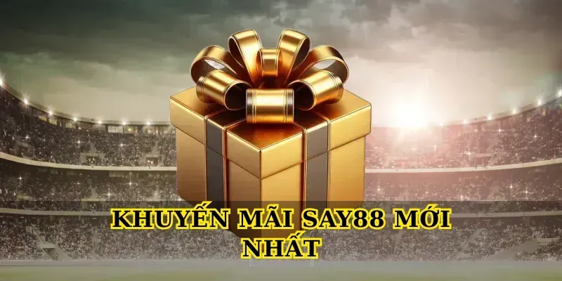 Khuyến Mãi Say88 Mới Nhất – Cập Nhật Ưu Đãi Hấp Dẫn